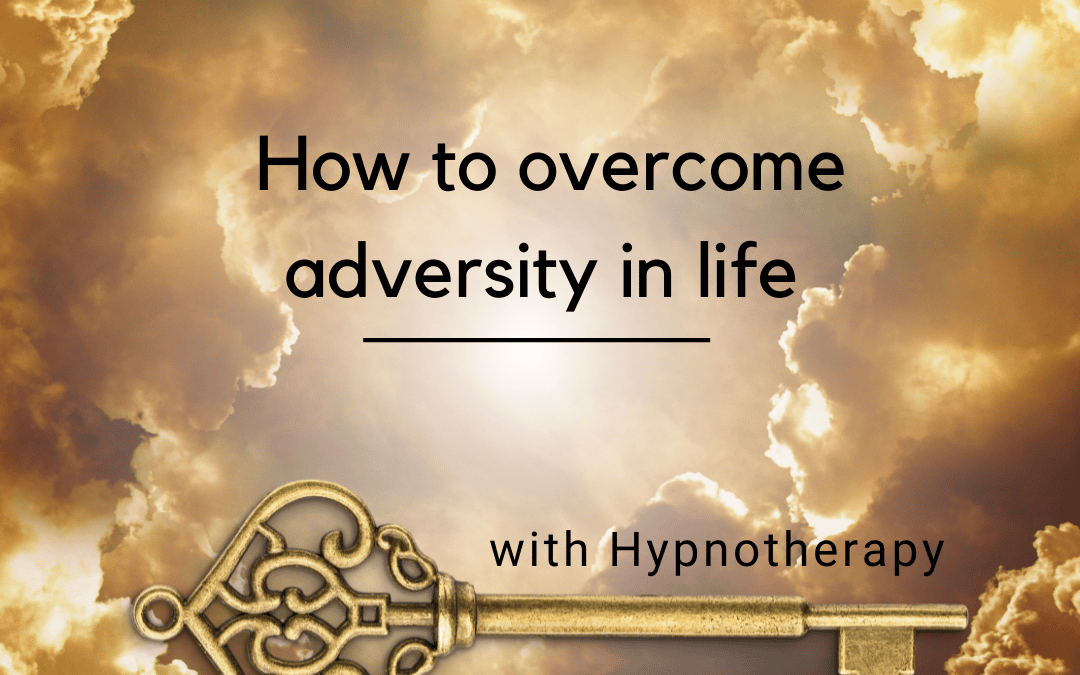 Overcome Adversity With Hypnotherapy